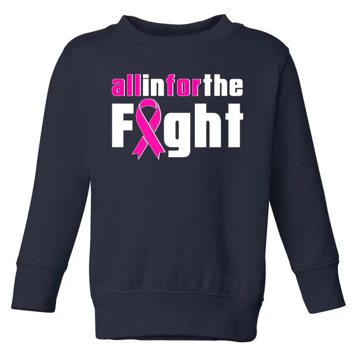 All In For The Fight Breast Cancer Awareness Toddler Sweatshirt