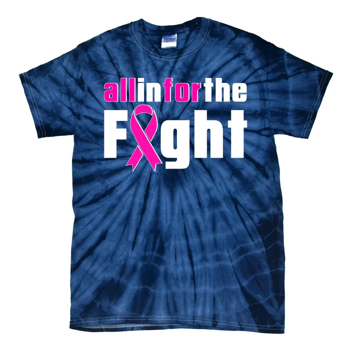 All In For The Fight Breast Cancer Awareness Tie-Dye T-Shirt