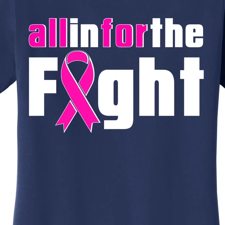 All In For The Fight Breast Cancer Awareness Women's T-Shirt