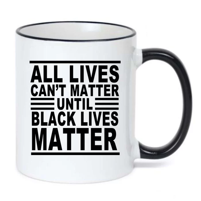 All lives Can't Matter Until Black Lives Matter Black Color Changing Mug