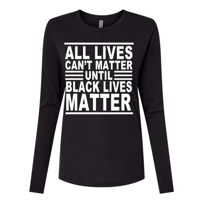 All lives Can't Matter Until Black Lives Matter Womens Cotton Relaxed Long Sleeve T-Shirt