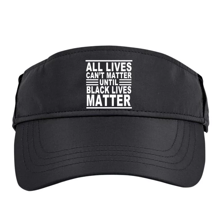 All lives Can't Matter Until Black Lives Matter Adult Drive Performance Visor