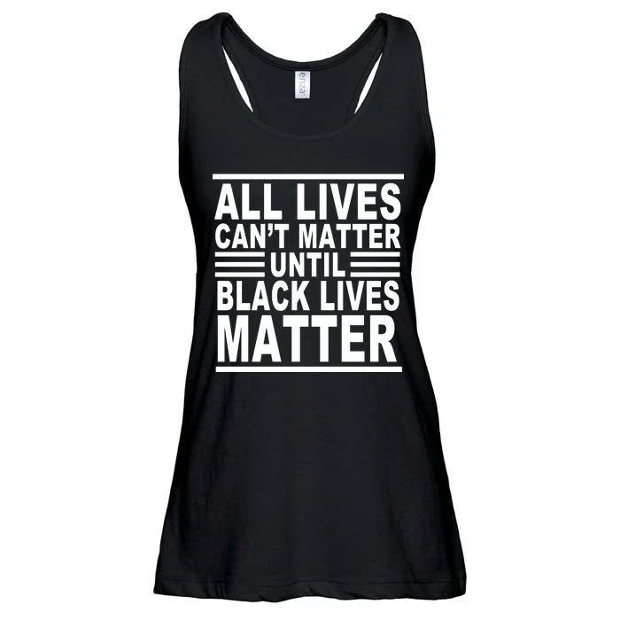 All lives Can't Matter Until Black Lives Matter Ladies Essential Flowy Tank