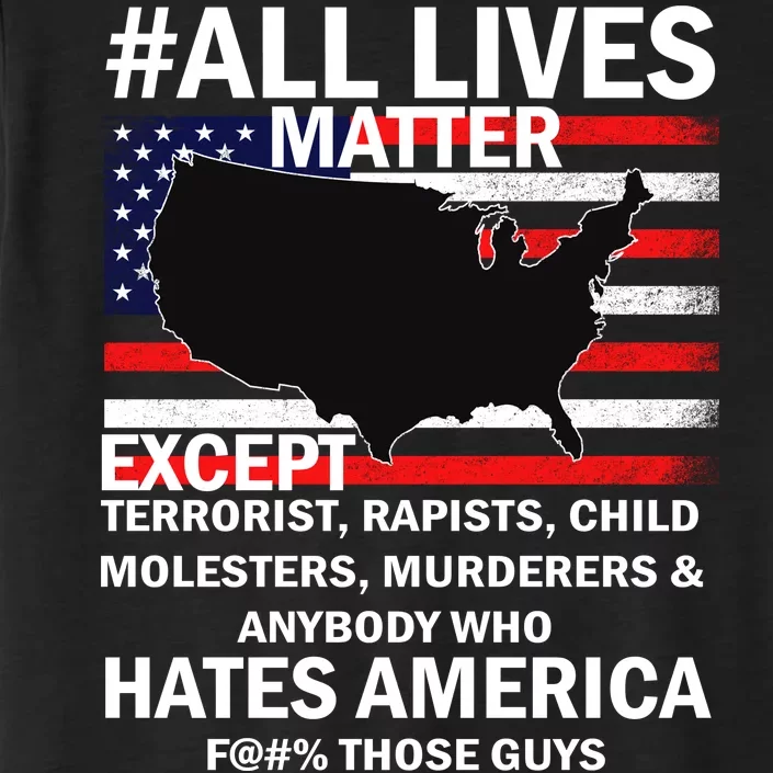 All Lives Matter Except ChromaSoft Performance T-Shirt