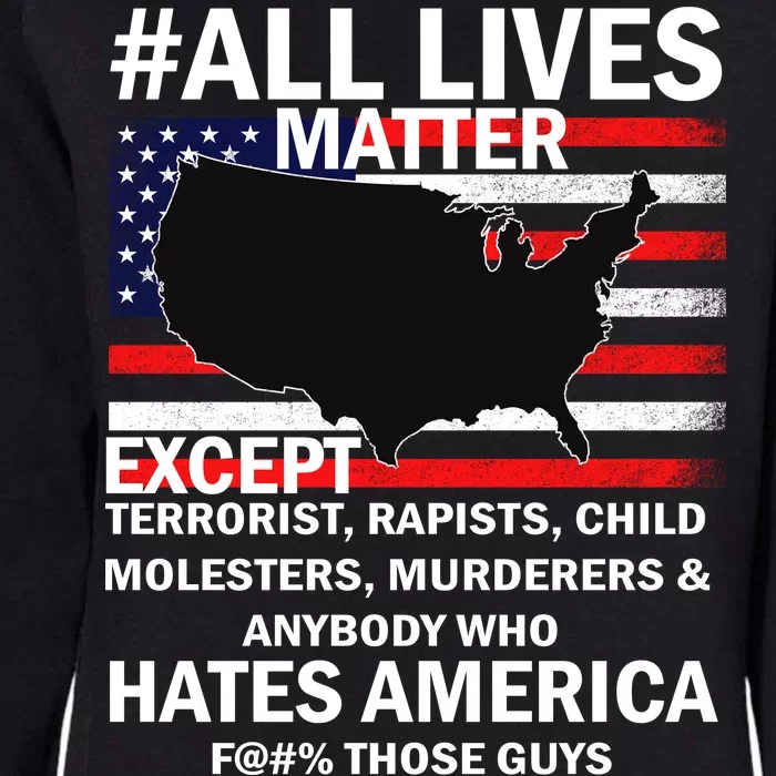 All Lives Matter Except Womens California Wash Sweatshirt