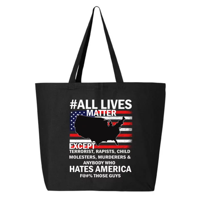 All Lives Matter Except 25L Jumbo Tote