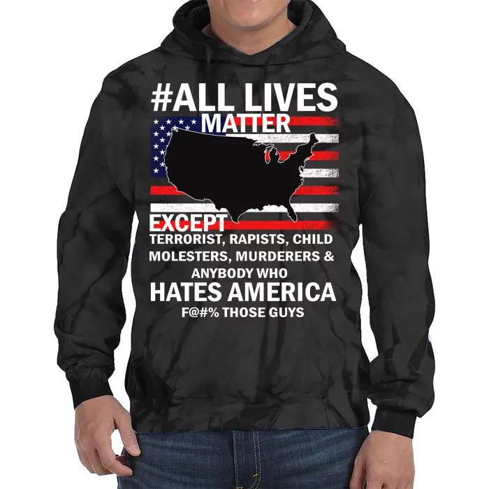 All Lives Matter Except Tie Dye Hoodie