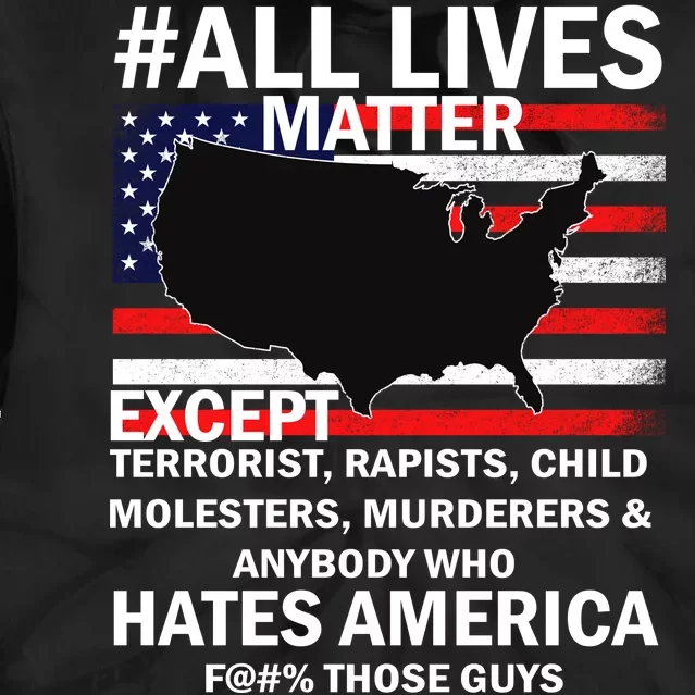 All Lives Matter Except Tie Dye Hoodie