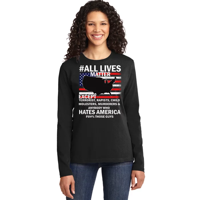 All Lives Matter Except Ladies Long Sleeve Shirt