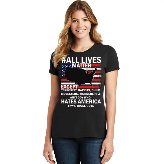 All Lives Matter Except Women's T-Shirt