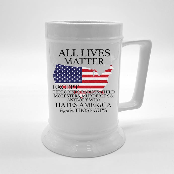 All Lives Matter EXCEPT Pro American Front & Back Beer Stein