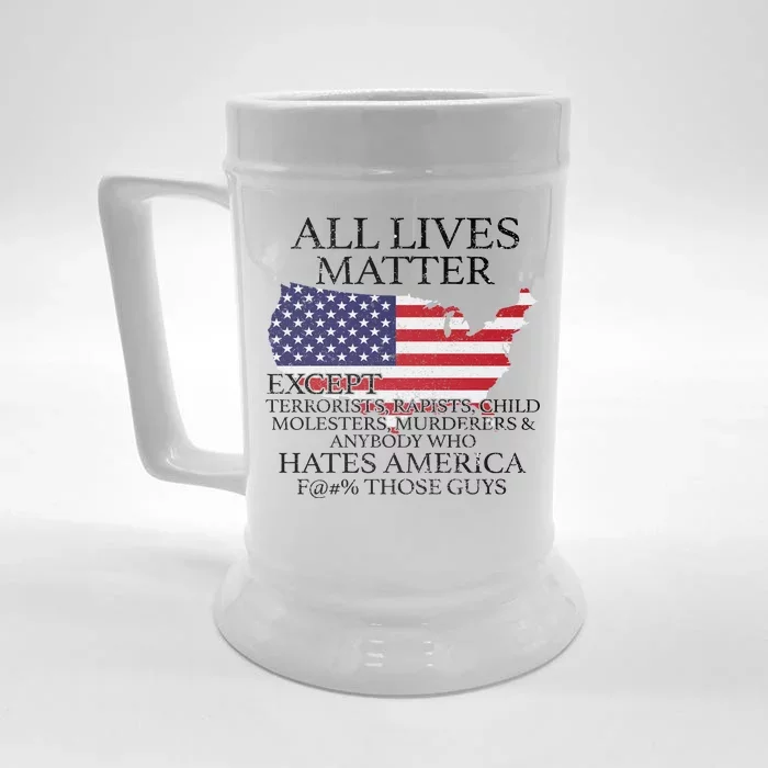 All Lives Matter EXCEPT Pro American Front & Back Beer Stein