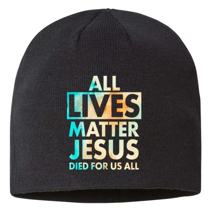 All Lives Matter Jesus Died For Us All Watercolor 8 1/2in Sustainable Knit Beanie