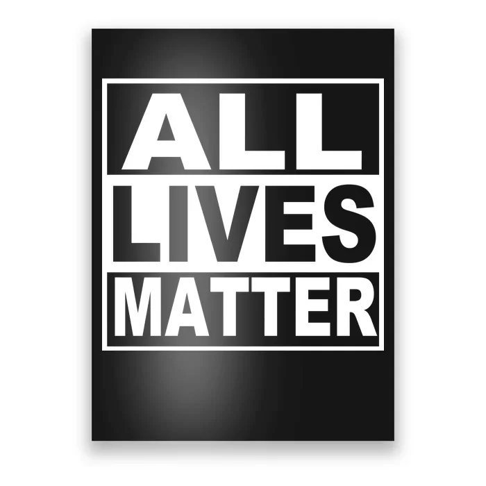 All Lives Matter Support Everyone Poster