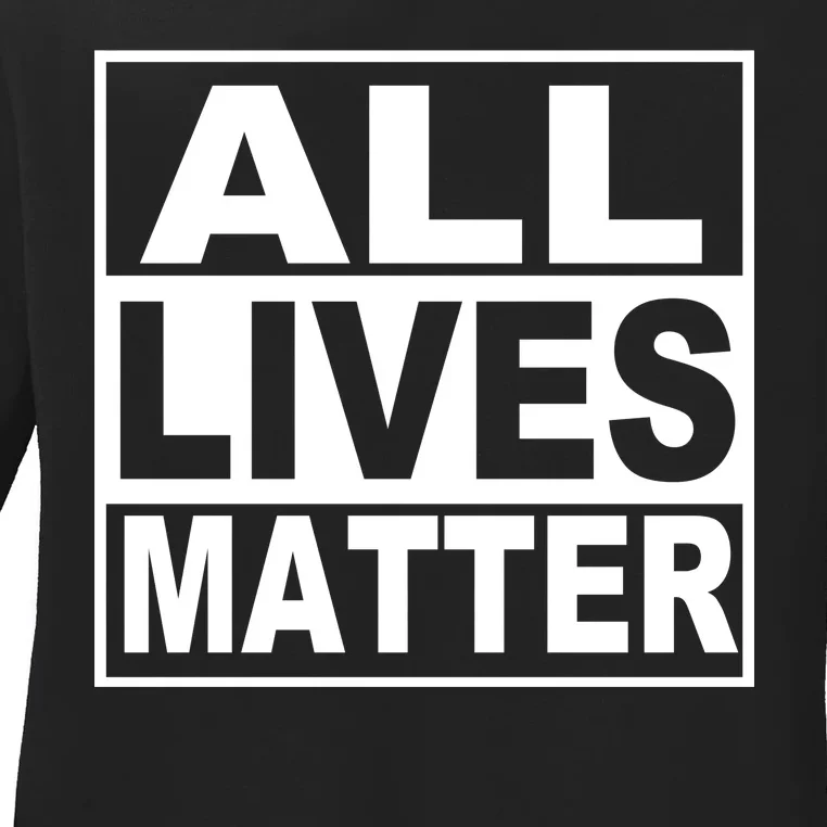 All Lives Matter Support Everyone Ladies Long Sleeve Shirt