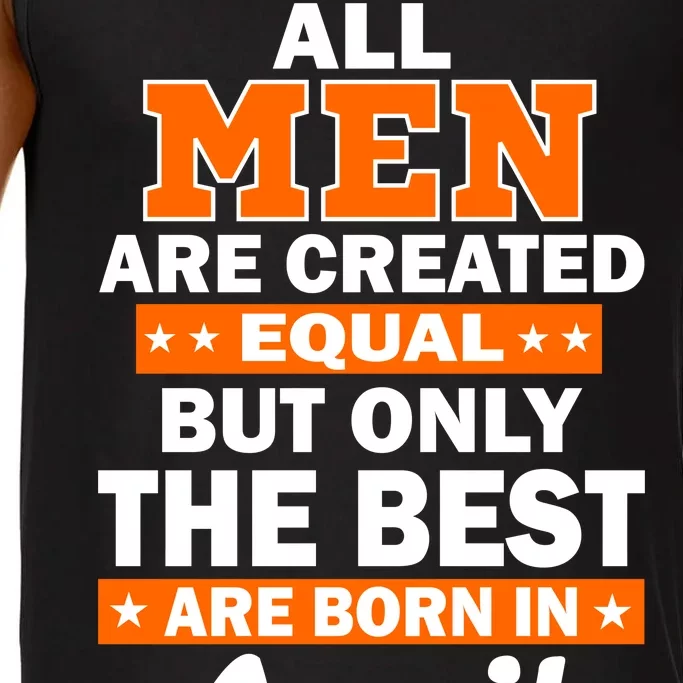 All Men Are Created Equal The Best Are Born In April Comfort Colors® Tank Top