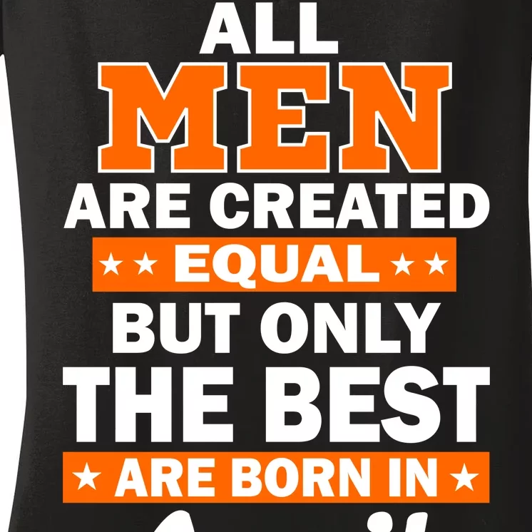 All Men Are Created Equal The Best Are Born In April Women's V-Neck T-Shirt