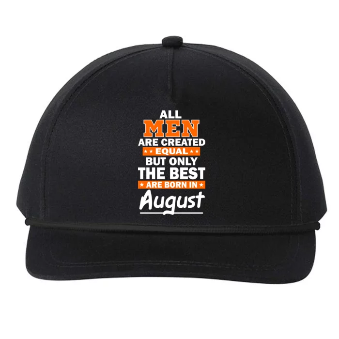 All Men Are Created Equal The Best Are Born In August Snapback Five-Panel Rope Hat