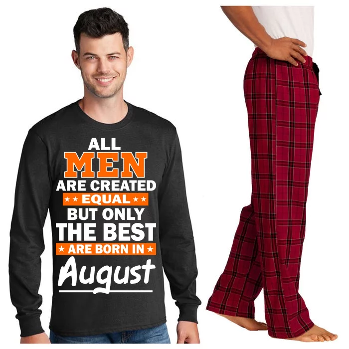 All Men Are Created Equal The Best Are Born In August Long Sleeve Pajama Set