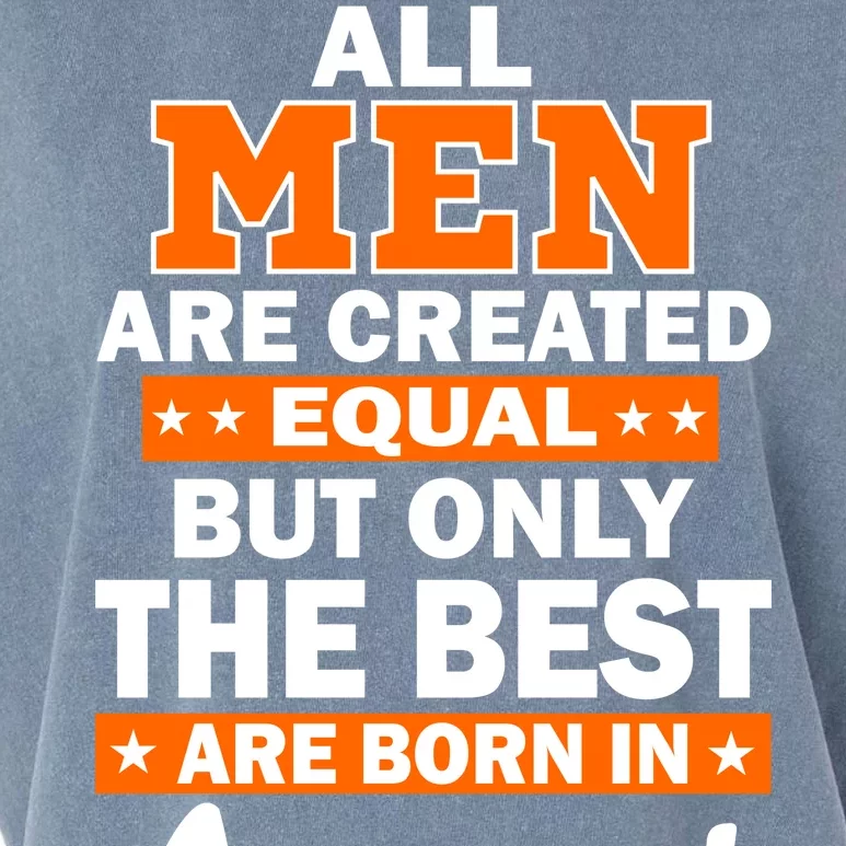 All Men Are Created Equal The Best Are Born In August Garment-Dyed Women's Muscle Tee