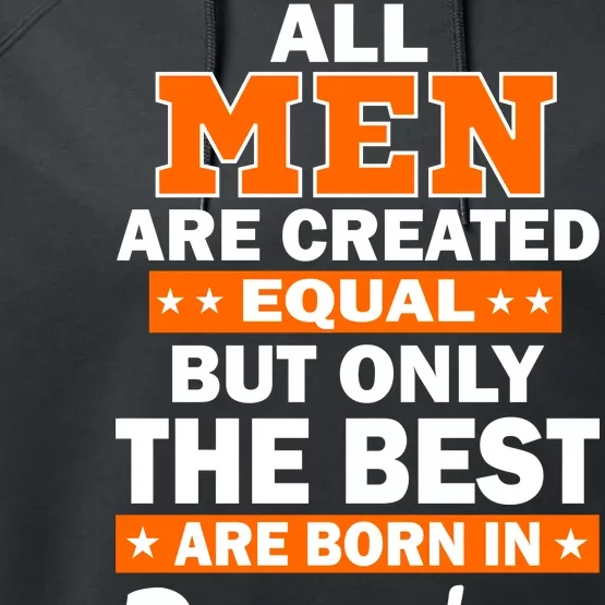 All Men Are Created Equal The Best Are Born In December Performance Fleece Hoodie