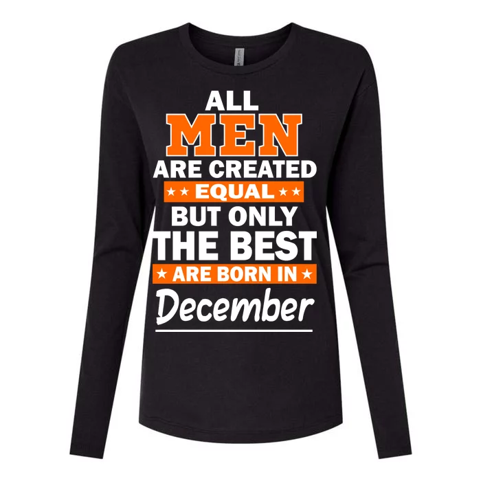 All Men Are Created Equal The Best Are Born In December Womens Cotton Relaxed Long Sleeve T-Shirt