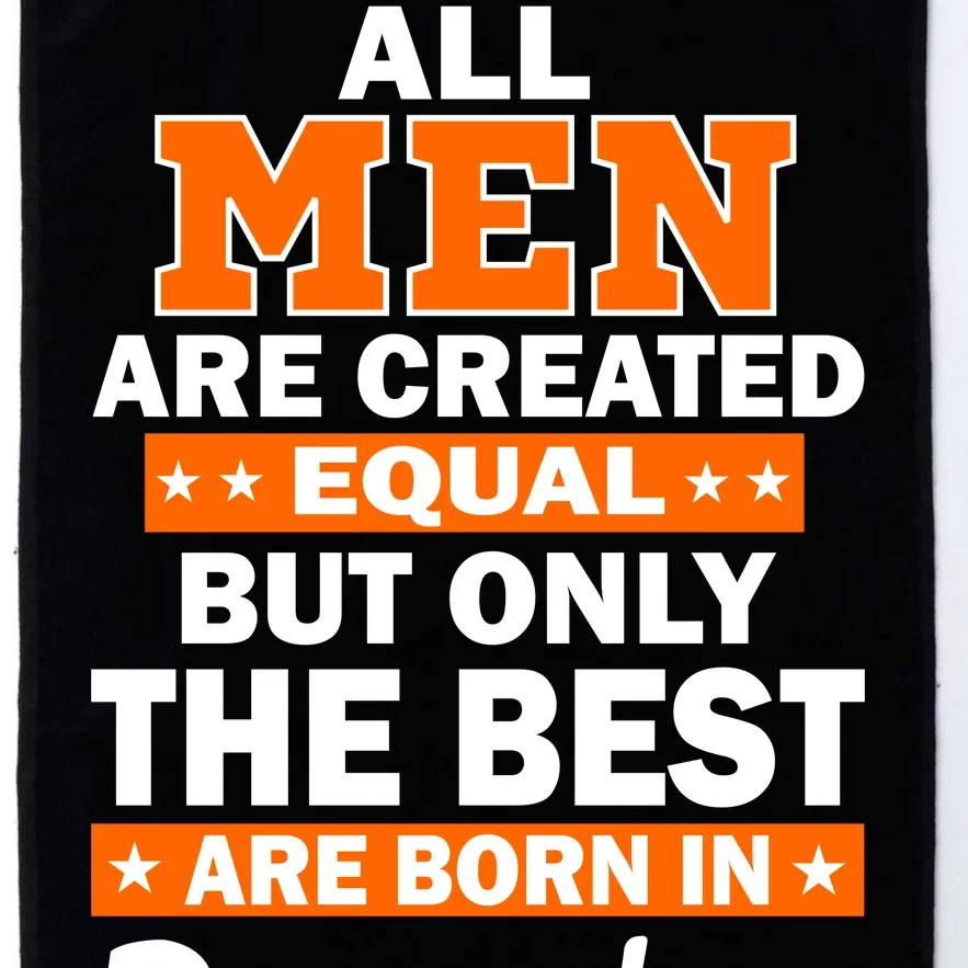 All Men Are Created Equal The Best Are Born In December Platinum Collection Golf Towel