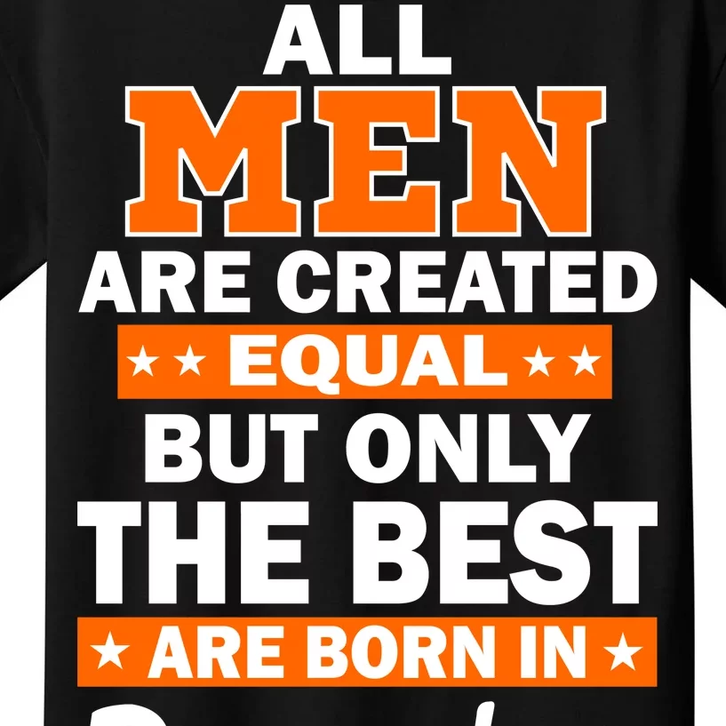 All Men Are Created Equal The Best Are Born In December Kids T-Shirt