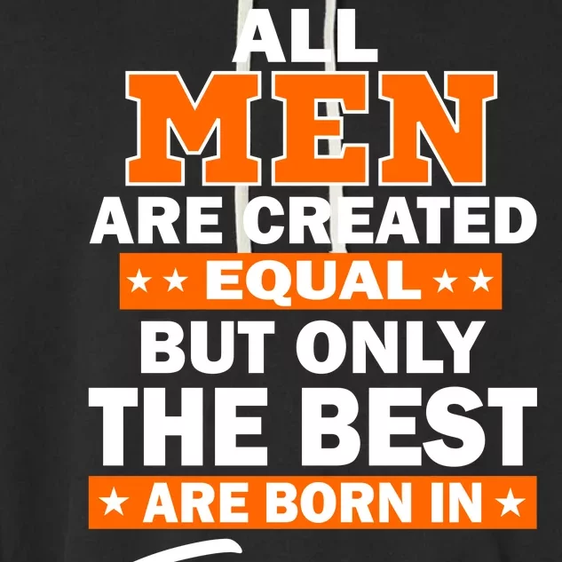 All Men Are Created Equal The Best Are Born In February Garment-Dyed Fleece Hoodie