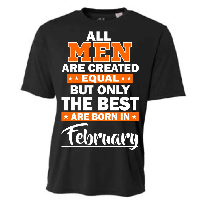 All Men Are Created Equal The Best Are Born In February Cooling Performance Crew T-Shirt