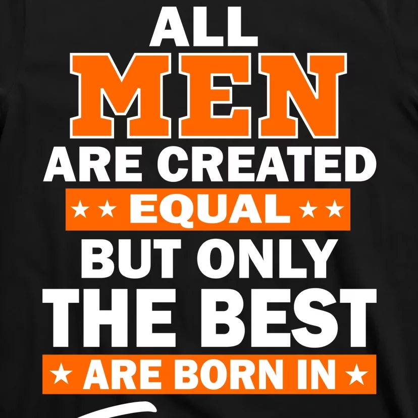 All Men Are Created Equal The Best Are Born In February T-Shirt