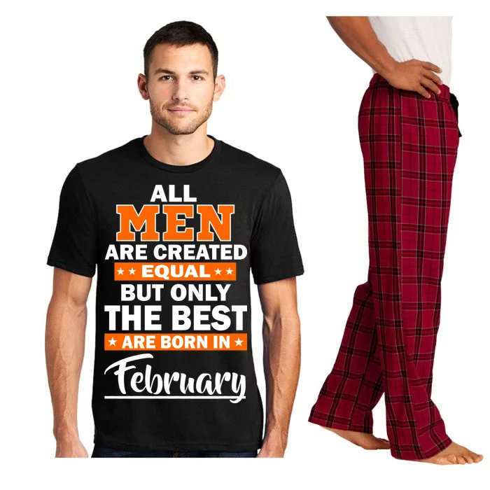 All Men Are Created Equal The Best Are Born In February Pajama Set