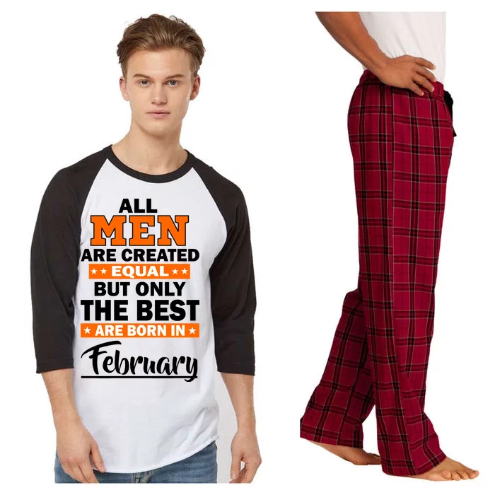 All Men Are Created Equal The Best Are Born In February Raglan Sleeve Pajama Set