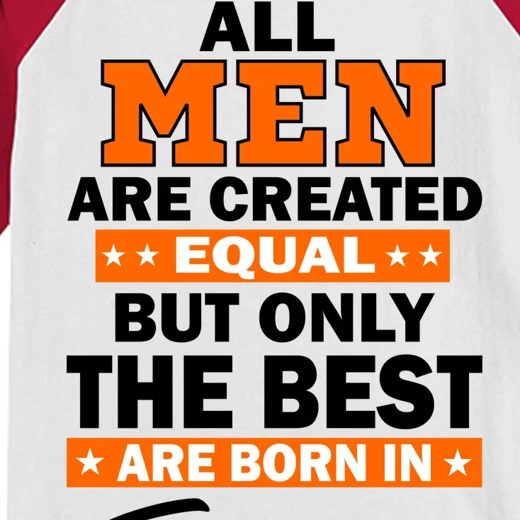 All Men Are Created Equal The Best Are Born In February Kids Colorblock Raglan Jersey