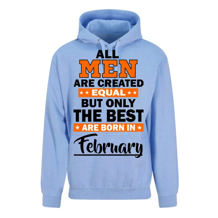 All Men Are Created Equal The Best Are Born In February Unisex Surf Hoodie