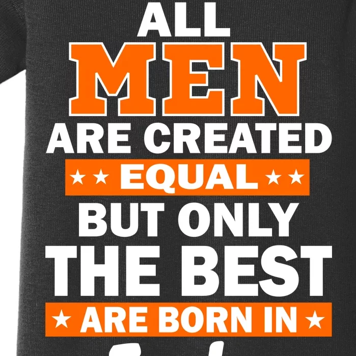 All Men Are Created Equal The Best Are Born In July Baby Bodysuit