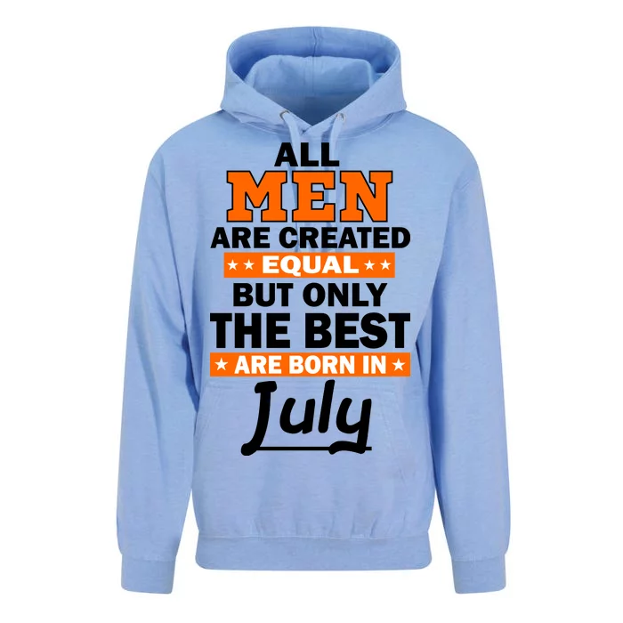 All Men Are Created Equal The Best Are Born In July Unisex Surf Hoodie