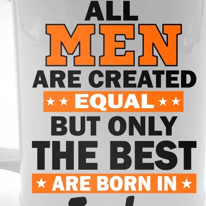 All Men Are Created Equal The Best Are Born In July Front & Back Beer Stein