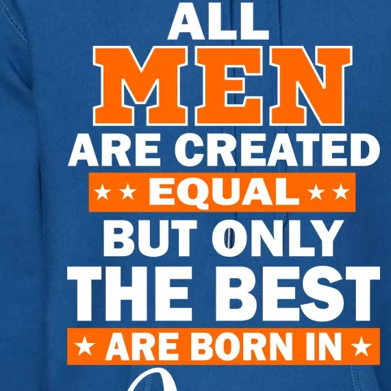 All Men Are Created Equal The Best Are Born In June Premium Hoodie