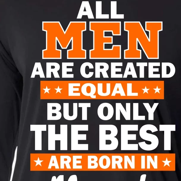 All Men Are Created Equal The Best Are Born In March Cooling Performance Long Sleeve Crew