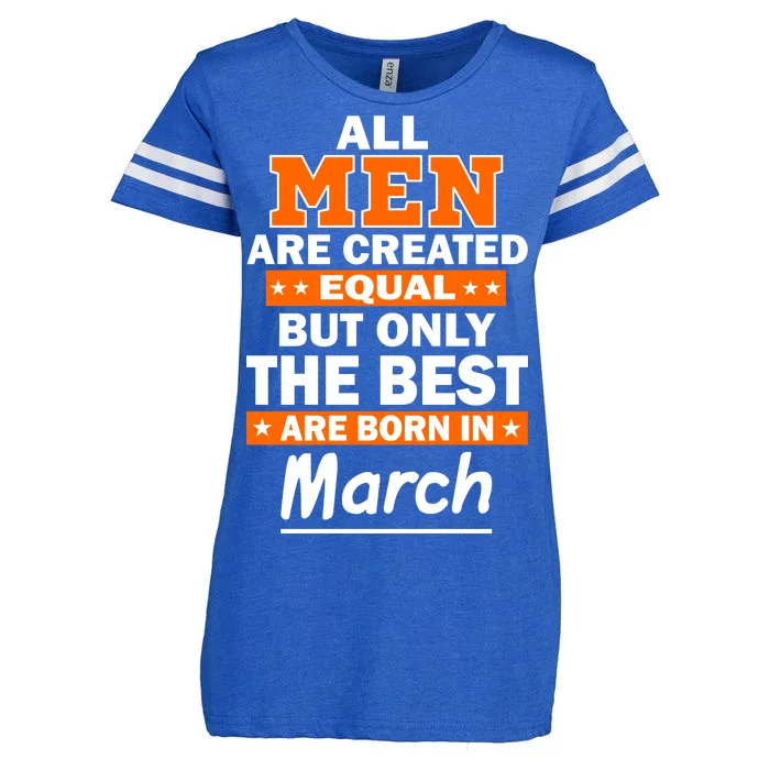 All Men Are Created Equal The Best Are Born In March Enza Ladies Jersey Football T-Shirt