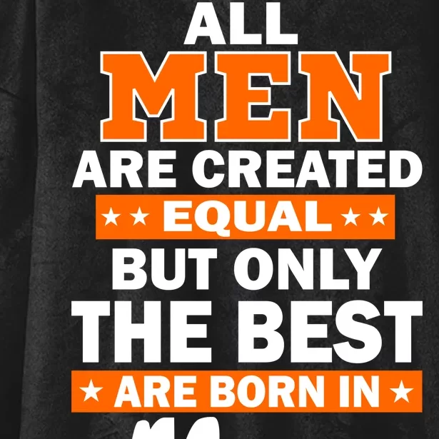 All Men Are Created Equal The Best Are Born In May Hooded Wearable Blanket