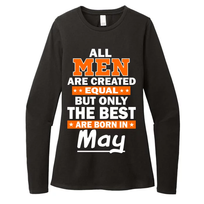 All Men Are Created Equal The Best Are Born In May Womens CVC Long Sleeve Shirt