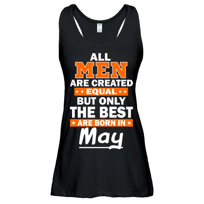 All Men Are Created Equal The Best Are Born In May Ladies Essential Flowy Tank