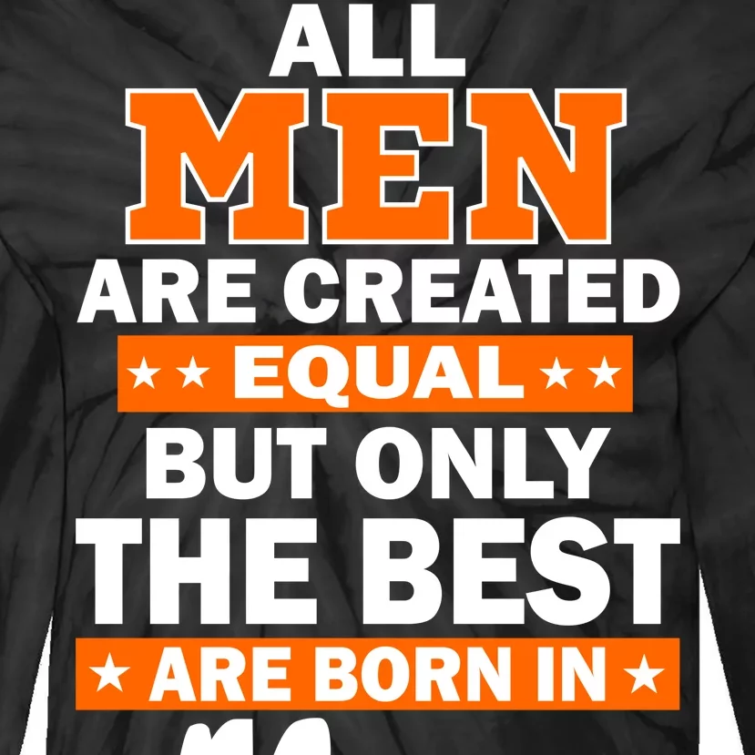 All Men Are Created Equal The Best Are Born In May Tie-Dye Long Sleeve Shirt