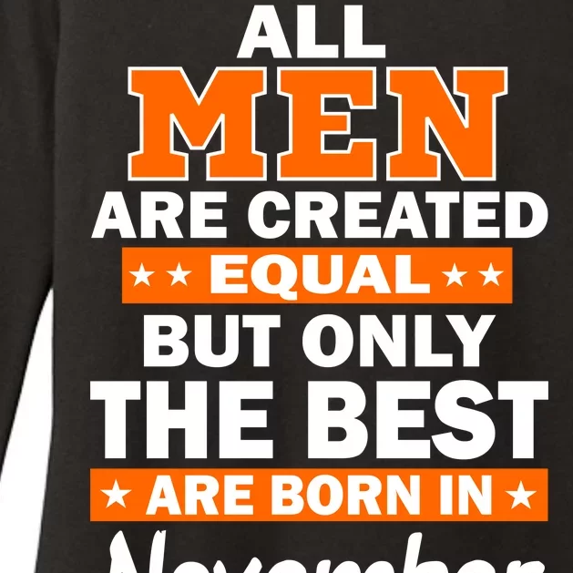 All Men Are Created Equal The Best Are Born In November Womens CVC Long Sleeve Shirt