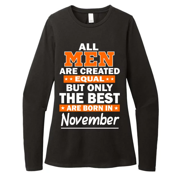 All Men Are Created Equal The Best Are Born In November Womens CVC Long Sleeve Shirt