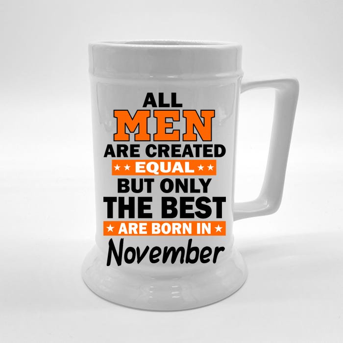 All Men Are Created Equal The Best Are Born In November Front & Back Beer Stein