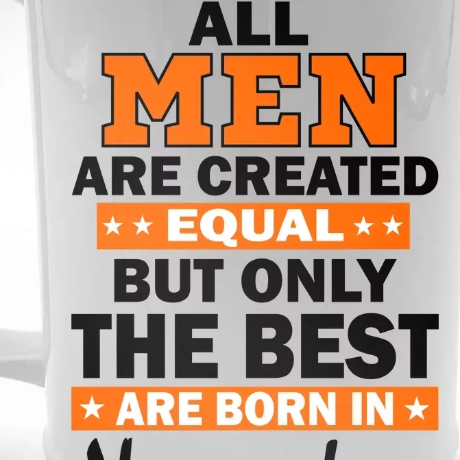 All Men Are Created Equal The Best Are Born In November Front & Back Beer Stein