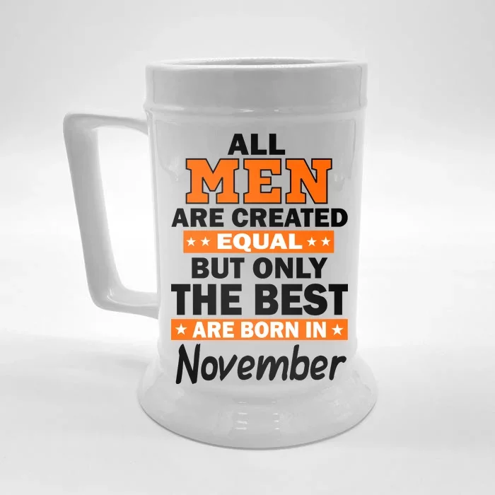 All Men Are Created Equal The Best Are Born In November Front & Back Beer Stein